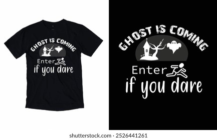 Ghost is coming enter you dare Halloween t shirt design template