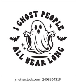 i ghost people all year long logo inspirational positive quotes, motivational, typography, lettering design