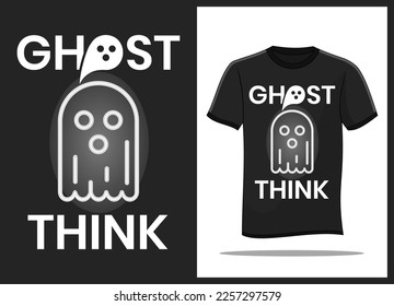 Ghost think word typography design and ghost illustration for t-shirt or other merchandise
