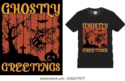 Ghostly greetings Halloween T-Shirt design vector template. Vector Isolated on black background Halloween T Shirt Design. Halloween retro vintage shirt design ready for print poster, banner mug, pod.
