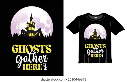 Ghosts gather here - Halloween t-shirt design. Best Halloween T-Shirt Design for Halloween Celebration, vector eps template