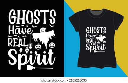 Ghosts have real spirit, it's a halloween svg t-shirt design. Perfect for print items and bags, posters, cards, vector illustration. 
Isolated on black background