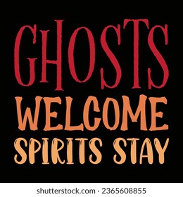  Ghosts Welcome, Spirits Stay T-Shirt Design, Vector File 