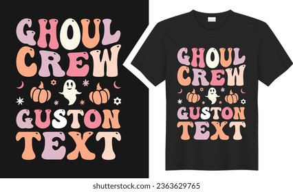 Ghoul crew guston text t-shirt design. graphic  typography Halloween holiday horror tee shirt. creative vector t shirt. Isolated on black background. Perfect for print items and bags, poster, card