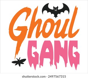 Ghoul Gang Svg,Funny Svg,Witch Svg,Ghost Svg,Halloween Svg,Halloween Retro,Typograpy T-shirt,Says Svg,Christian Svg,Cut File,Silhouette