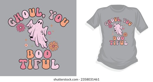 Ghoul, you look boo-tiful, Halloween t shirt, Halloween typography, Halloween vector, Halloween illustration