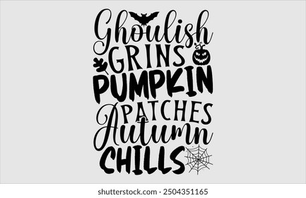 Ghoulish Grins Kürbis Patches Herbst Chillen, Halloween T-Shirt Design, handgezeichnete Schrift und Kalligrafie, moderne und einfache Illustration, Perfekte Beschriftung für Aufkleber, Becher, Poster.