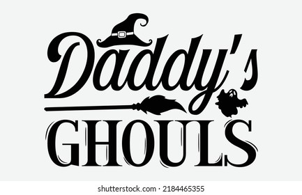 Ghouls de papi - Diseño de camisetas de Halloween, frase con letras dibujadas a mano aislada en fondo blanco, elemento tipográfico de diseño caligráfico, signo vectorial escrito a mano, svg