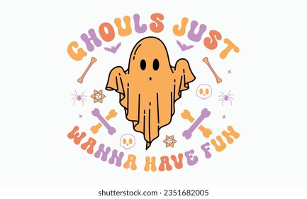 Ghouls just wanna have fun, halloween svg design bundle, Retro halloween svg, happy halloween vector, pumpkin, witch, spooky, ghost, funny halloween t-shirt quotes Bundle, Cut File Cricut, Silhouette 