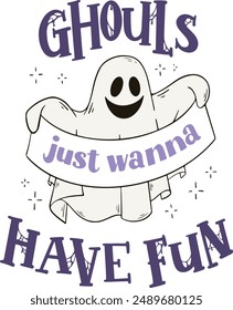 Ghouls just wanna have fun Halloween-themed text art vector illustration