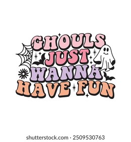 Ghouls Just Wanna Have Fun Retro Design