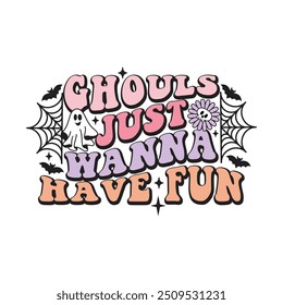 Ghouls Just Wanna Have Fun Retro Design