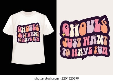 Ghouls just want to have fun - Halloween ghouls t-shirt design template