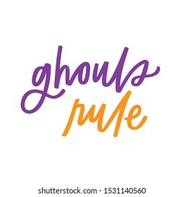 Ghouls rule hand lettered pun