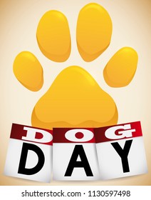 Giant golden paw print with some loose-leaf calendars forming a greeting message for Dog Day celebration.