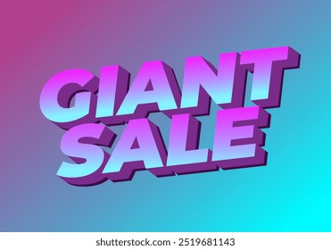 Giant sale. Text effect design in 3D style with modern colors