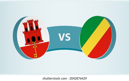 Gibraltar versus Congo, team sports competition concept. Round flag of countries.