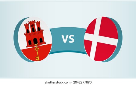 Gibraltar versus Denmark, team sports competition concept. Round flag of countries.