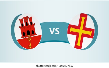 Gibraltar versus Guernsey, team sports competition concept. Round flag of countries.