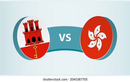 Gibraltar versus Hong Kong, team sports competition concept. Round flag of countries.