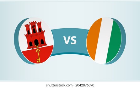 Gibraltar versus Ivory Coast, team sports competition concept. Round flag of countries.