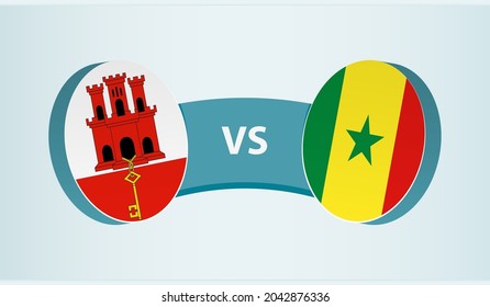 Gibraltar versus Senegal, team sports competition concept. Round flag of countries.