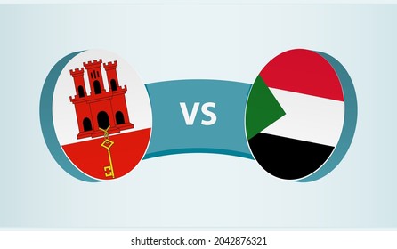 Gibraltar versus Sudan, team sports competition concept. Round flag of countries.