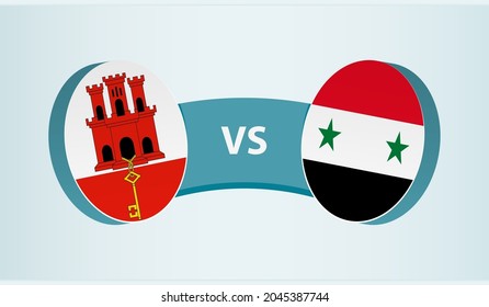 Gibraltar versus Syria, team sports competition concept. Round flag of countries.