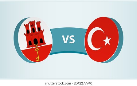 Gibraltar versus Turkey, team sports competition concept. Round flag of countries.