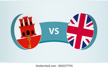 Gibraltar versus United Kingdom, team sports competition concept. Round flag of countries.