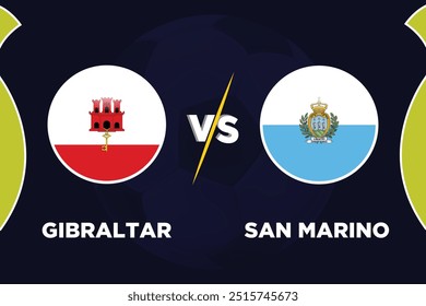 Gibraltar vs San Marino, in Football Competition Rival flags of both teams with football shape. Isolate with dark blue color and Football. Editable EPS file. GIBTR VS SN MARO football match. 