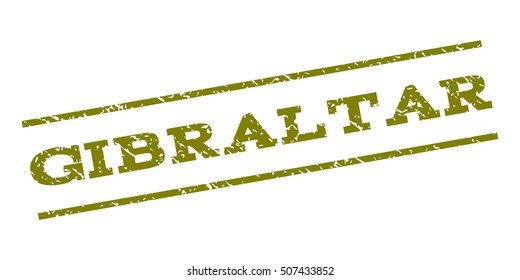 Gibraltar watermark stamp. Text caption between parallel lines with grunge design style. Rubber seal stamp with dust texture. Vector olive color ink imprint on a white background.