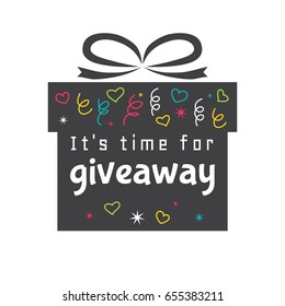 Gift box with It's Time For Giveaway calligraphy and bright festive elements. Banner, label for social media contest, advertising, promo events. Isolated on white background. Vector illustration.