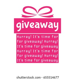 Gift box with It's Time For Giveaway calligraphy lettering. Banner, label for social media contest, advertising, promo events. Isolated on white background. Vector illustration.