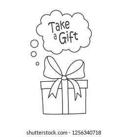 Gift Box Vector Hand Drawn Doodle Style Illustration. Take A Gift Quote, Expression. Lined Silhouette Icon Isolated On White