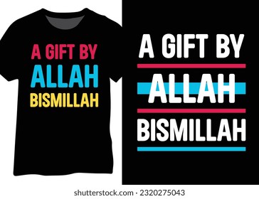 A Gift By Allah Bismillah, Islamic Quote Typography