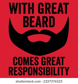 Gift for Dad T-shirt With Great Beard Shirt Husband Dad t shirt Comes Great Responsibility