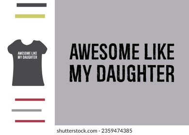 Gift from daughter to dad t shirt design