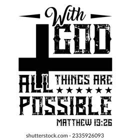 gift funny  WITH GOD ALL THINGS ARE POSSIBLE MATTHEW t-shirt design,jesus t-shirt design