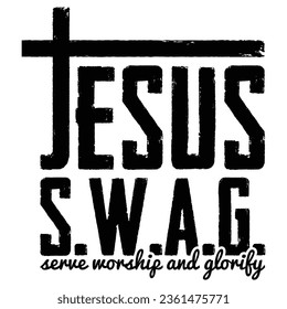 Gift Jesus Swag Serve Worship And Glorify T-shirt Christ Shirt, Religious Shirt Design funny jesus t-shirt design