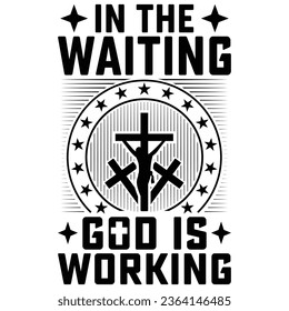 gift jesus t-shirt design, In the waiting, god is working t-shirt design,god t-shirt design  