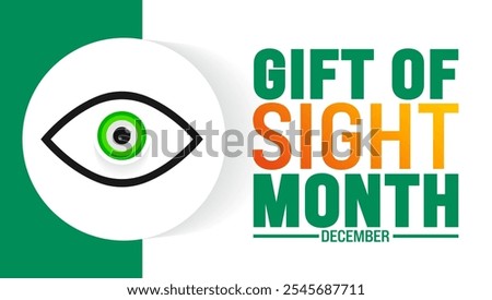 Gift of Sight Month background, banner or poster design template. observed every year in December. Holiday concept. Use to any Template, card, poster, placard, template.