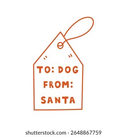 Gift Tag To Dog From Santa. Doodle style Christmas present label for pets, hand drawn line vector illustration.