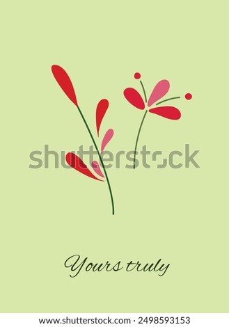 Gift tag, greeting card. Delicate flowers with the inscription Yours truly, isolated on green background.  Red  flowers in flat style.