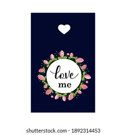 Gift tags Valentines day, wedding, birthday. Flower frame with hand drawn lettering. LOVE ME celebration quote. 
Holiday wishes and emblems. Vector illustration