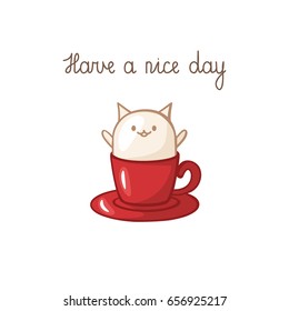 A giftcard with a cute white kitten happily jumping inside a coffee cup, with Have A Nice Day lettering. Single composition on a white background. Vector illustration.