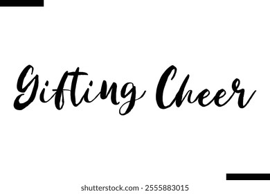 Gifting Cheer Christmas quotes cursive text typography 