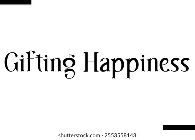Gifting Happiness Christmas quotes cursive text typography 