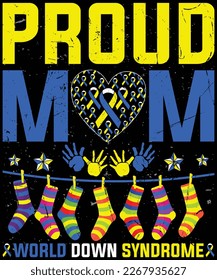 Gifts Proud Mom T21 World Down Syndrome Awareness Day T-Shirt design.