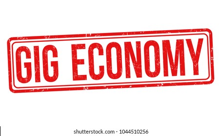 Gig Economy Grunge Rubber Stamp On White Background, Vector Illustration
